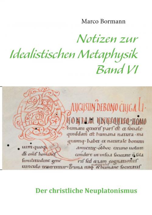 Cover of the book Notizen zur Idealistischen Metaphysik VI by Marco Bormann, Books on Demand