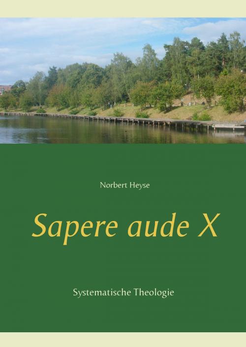 Cover of the book Sapere aude X by Norbert Heyse, Books on Demand