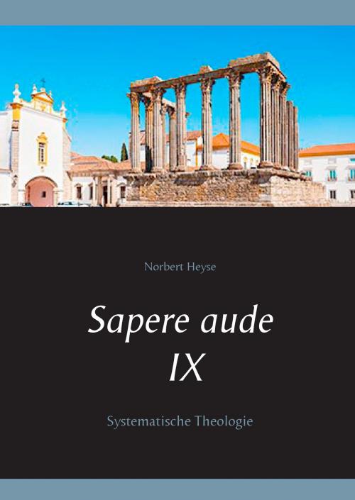 Cover of the book Sapere aude IX by Norbert Heyse, Books on Demand