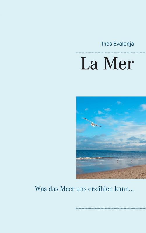 Cover of the book La Mer by Ines Evalonja, Books on Demand