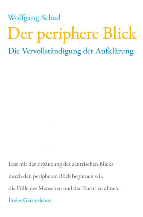 Cover of the book Der periphere Blick by Wolfgang Schad, Verlag Freies Geistesleben