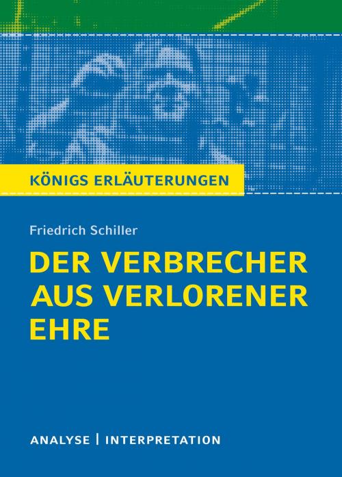 Cover of the book Der Verbrecher aus verlorener Ehre. Königs Erläuterungen. by Friedrich Schiller, Bange, C., Verlag GmbH