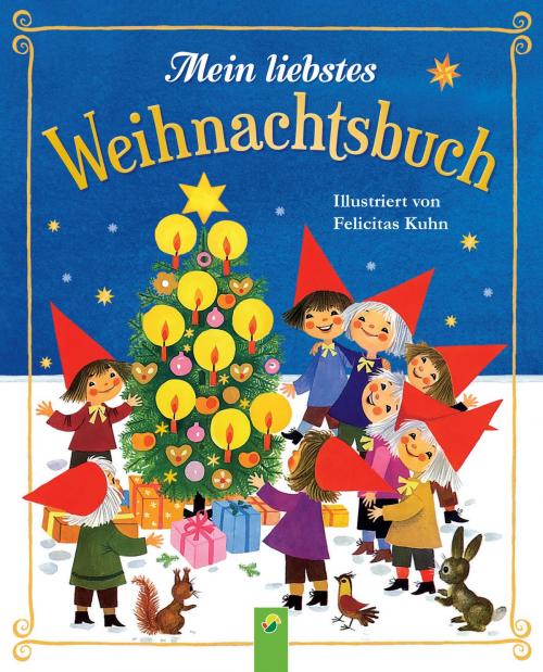 Cover of the book Mein liebstes Weihnachtsbuch by Gisela Fischer, Edith Jentner, Regina S. Jobst, Schwager & Steinlein Verlag