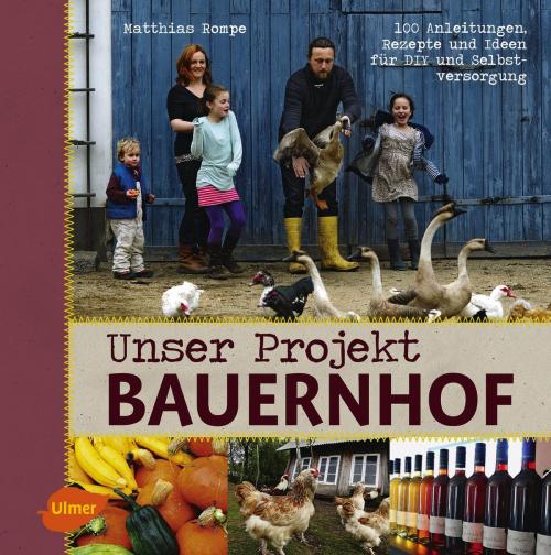 Cover of the book Unser Projekt Bauernhof by Matthias Rompe, Verlag Eugen Ulmer