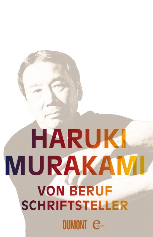 Cover of the book Von Beruf Schriftsteller by Haruki Murakami, DuMont Buchverlag