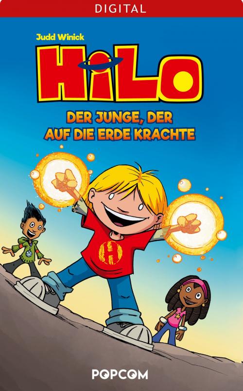 Cover of the book Hilo 01: Der Junge, der auf die Erde krachte by Judd Winick, POPCOM