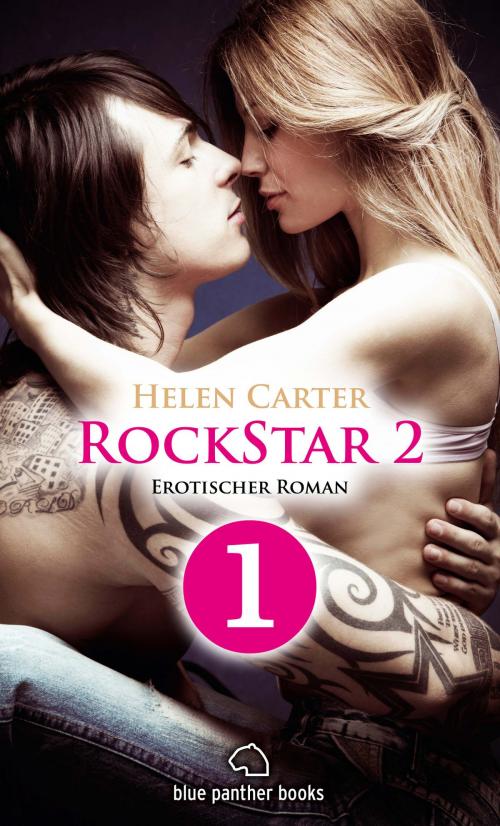 Cover of the book Rockstar | Band 2 | Teil 1 | Erotischer Roman by Helen Carter, blue panther books