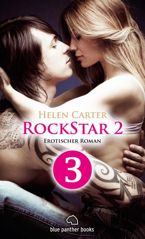 Cover of the book Rockstar | Band 2 | Teil 3 | Erotischer Roman by Helen Carter, blue panther books