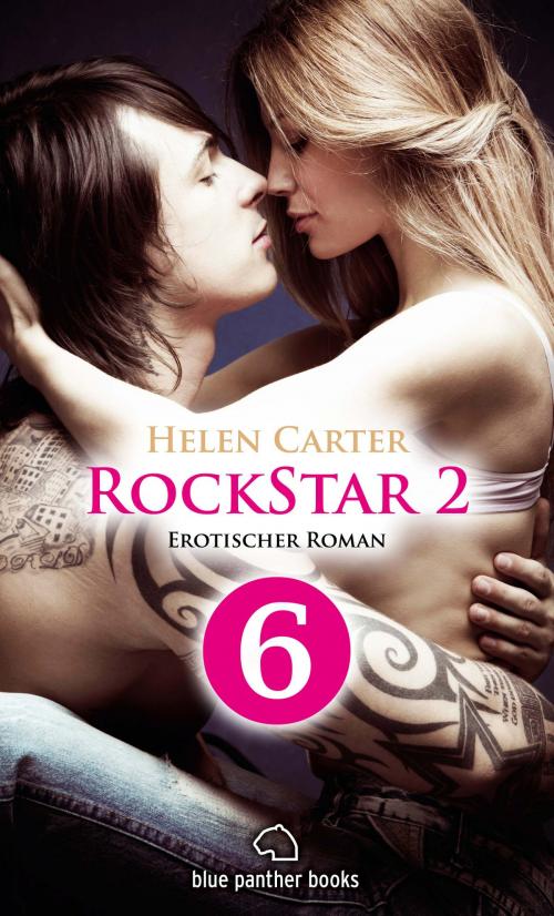 Cover of the book Rockstar | Band 2 | Teil 6 | Erotischer Roman by Helen Carter, blue panther books