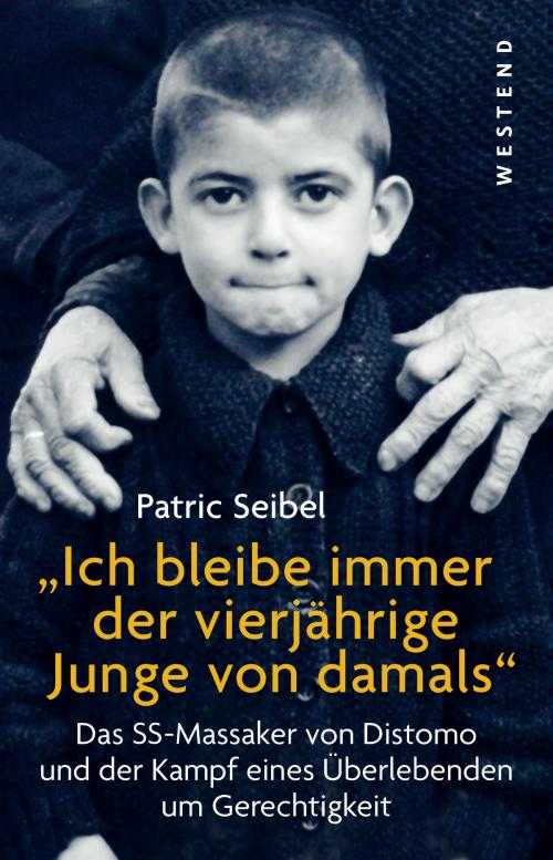 Cover of the book "Ich bleibe immer der vierjährige Junge von damals" by Patric Seibel, Westend Verlag