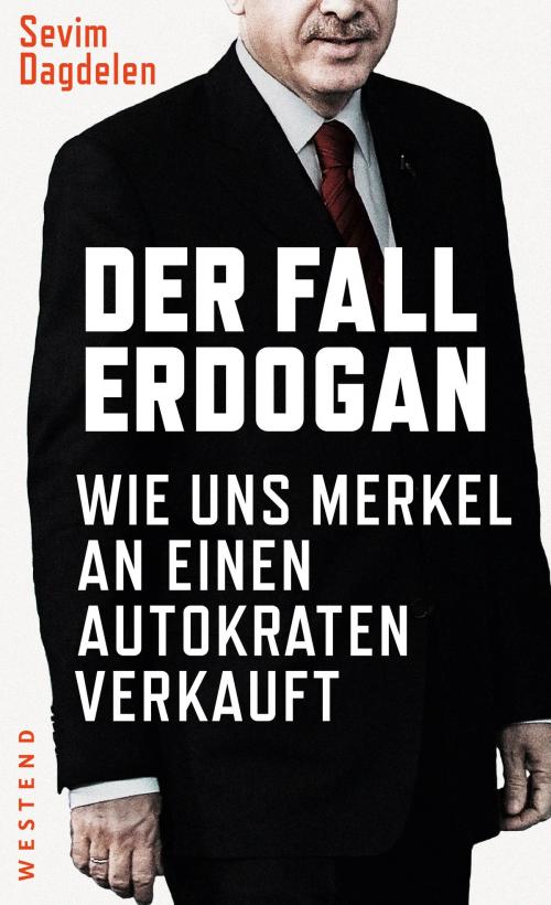 Cover of the book Der Fall Erdogan by Sevim Dagdelen, Westend Verlag