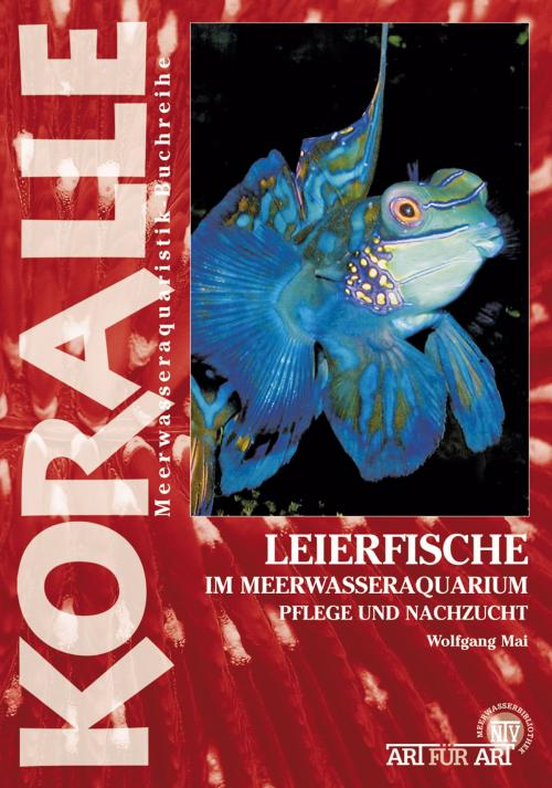 Cover of the book Leierfische im Meerwasseraquarium by Wolfgang Mai, Natur und Tier - Verlag