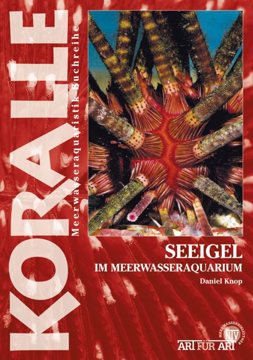 Cover of the book Seeigel im Meerwasseraquarium by Daniel Knop, Natur und Tier - Verlag