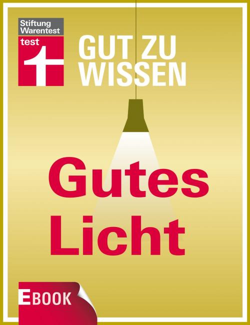 Cover of the book Gutes Licht by Karl-Gerhard Haas, Andreas Herr, Stiftung Warentest