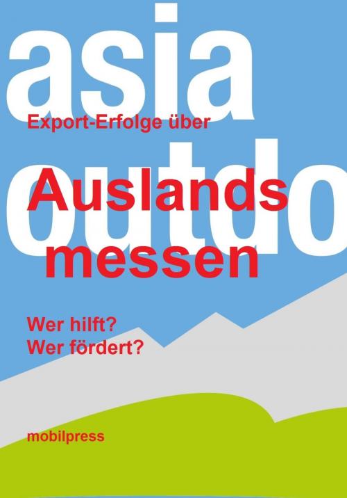 Cover of the book Export-Erfolge über Auslandsmessen by , mobilpress