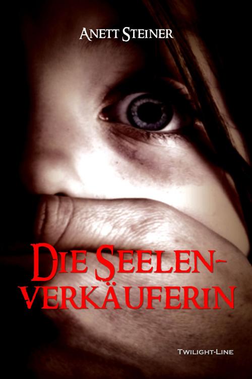 Cover of the book Die Seelenverkäuferin by Anett Steiner, Twilight-Line Verlag
