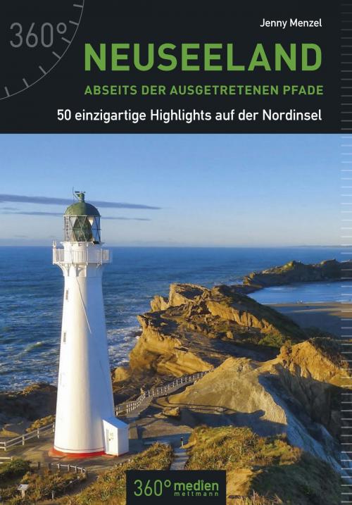 Cover of the book Neuseeland abseits der ausgetretenen Pfade by Jenny Menzel, 360° medien mettmann