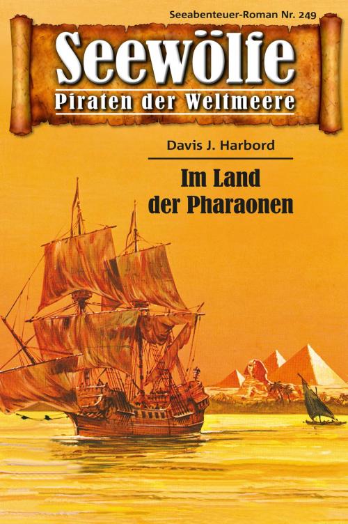 Cover of the book Seewölfe - Piraten der Weltmeere 249 by Davis J.Harbord, Pabel eBooks
