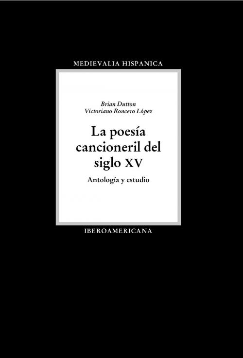 Cover of the book La poesía cancioneril del siglo XV by Brian Dutton, Victoriano Roncero López, Iberoamericana Editorial Vervuert