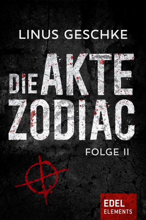 Cover of the book Die Akte Zodiac 2 by Linus Geschke, Edel Elements