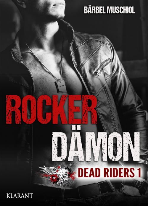 Cover of the book Rocker Dämon. Dead Riders 1 by Bärbel Muschiol, Klarant
