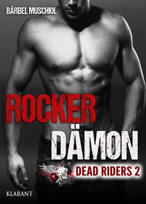 Cover of the book Rocker Dämon. Dead Riders 2 by Bärbel Muschiol, Klarant