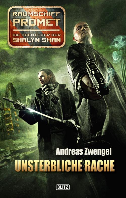 Cover of the book Raumschiff Promet - Die Abenteuer der Shalyn Shan 15: Unsterbliche Rache by Andreas Zwengel, BLITZ-Verlag
