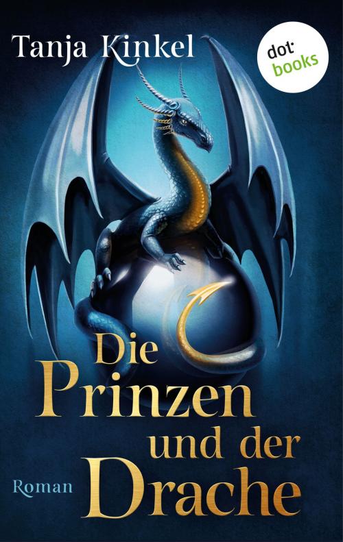 Cover of the book Die Prinzen und der Drache by Tanja Kinkel, dotbooks GmbH