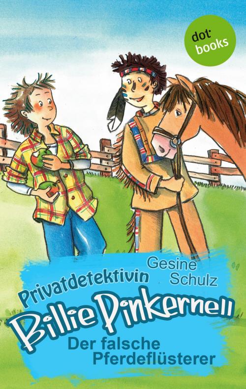 Cover of the book Privatdetektivin Billie Pinkernell - Siebter Fall: Der falsche Pferdeflüsterer by Gesine Schulz, dotbooks GmbH