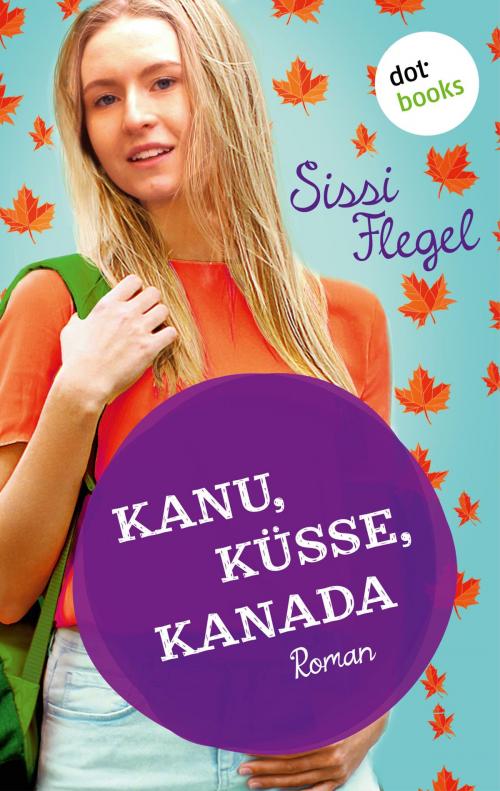 Cover of the book Kanu, Küsse, Kanada: Erster Roman der Mimi-Reihe by Sissi Flegel, dotbooks GmbH