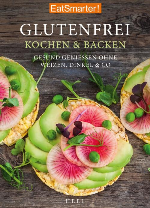 Cover of the book EatSmarter! Glutenfrei Kochen und Backen by , HEEL Verlag