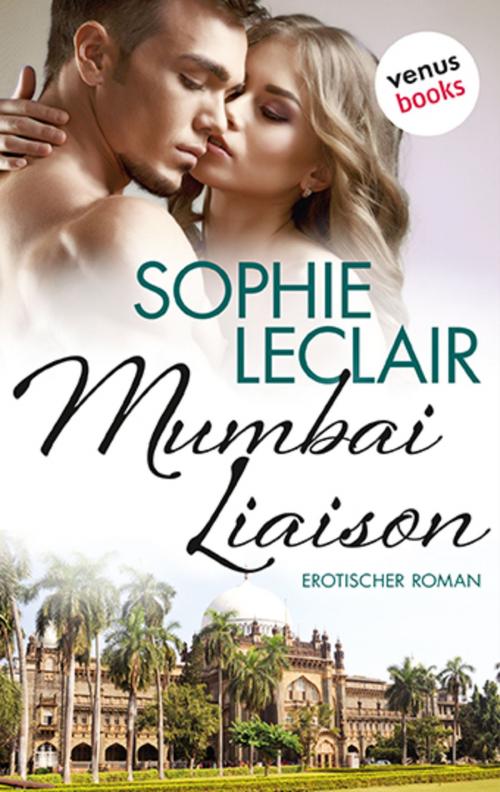 Cover of the book Mumbai Liaison by Sophie Leclair, venusbooks
