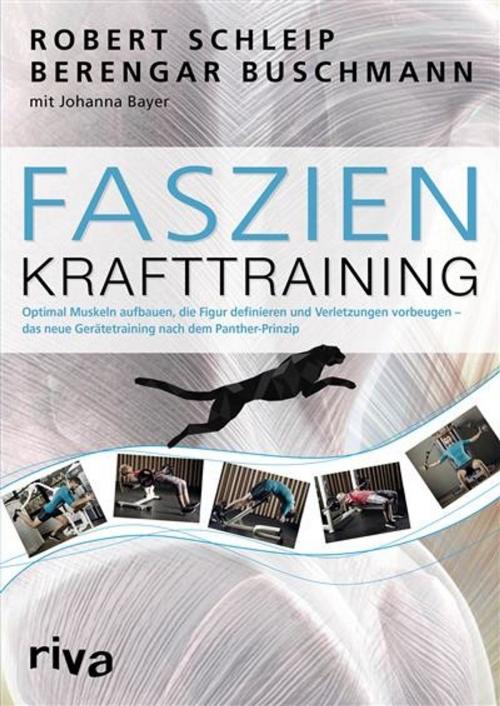 Cover of the book Faszien-Krafttraining by Berengar Buschmann, Johanna Bayer, Robert Schleip, riva Verlag
