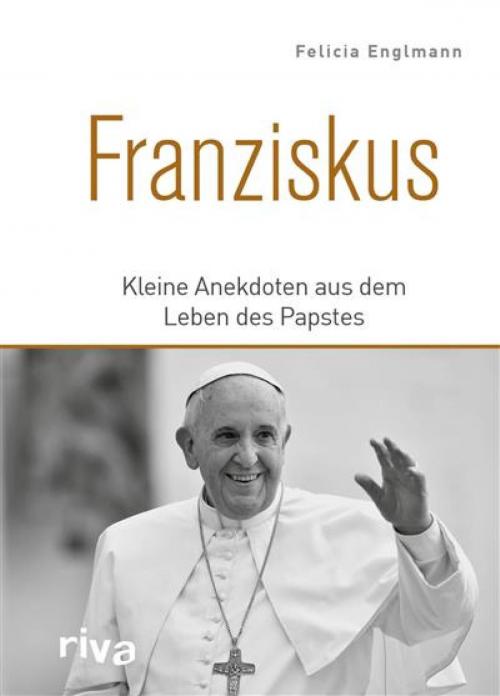 Cover of the book Franziskus by Felicia Englmann, riva Verlag