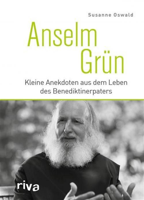 Cover of the book Anselm Grün by Susanne Oswald, riva Verlag