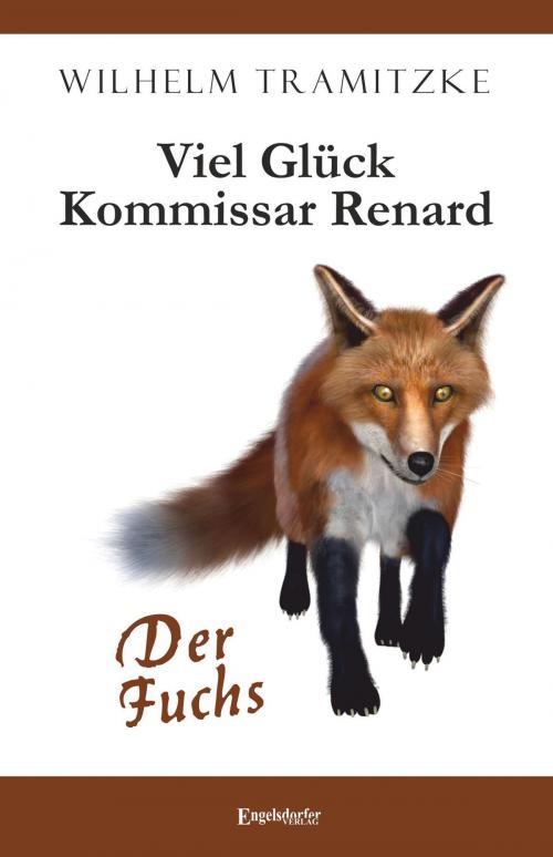 Cover of the book Viel Glück Kommissar Renard by Wilhelm Tramitzke, Engelsdorfer Verlag