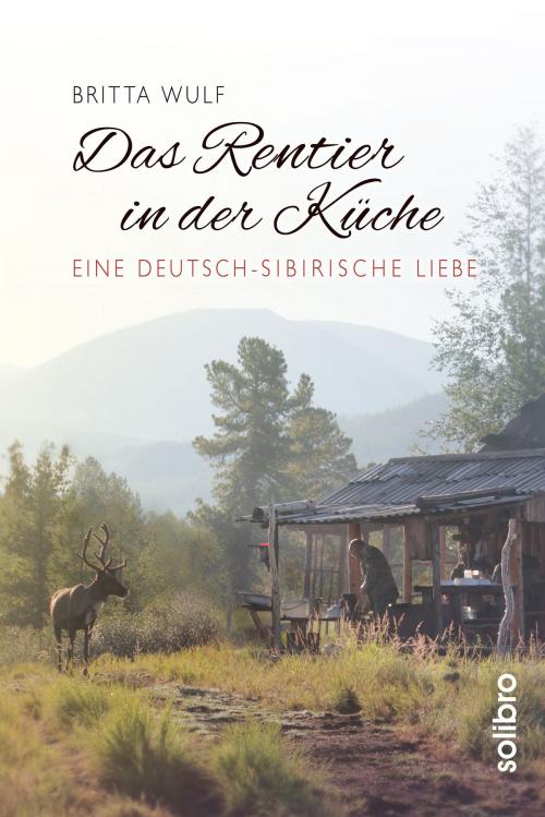 Cover of the book Das Rentier in der Küche by Britta Wulf, Solibro Verlag