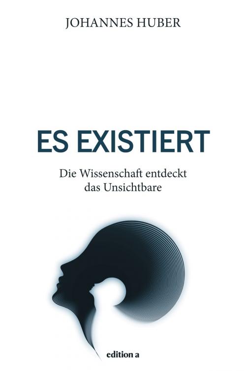 Cover of the book Es existiert by Johannes Huber, edition a