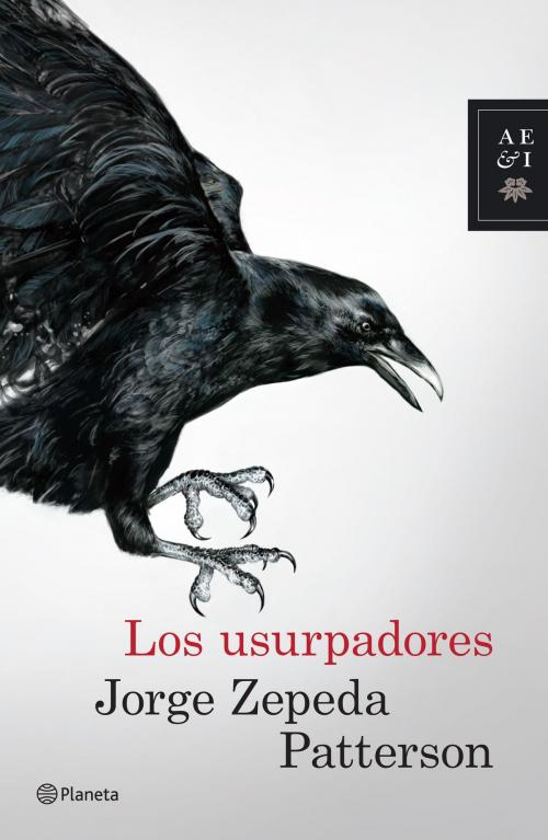 Cover of the book Los usurpadores by Jorge Zepeda Patterson, Grupo Planeta - México