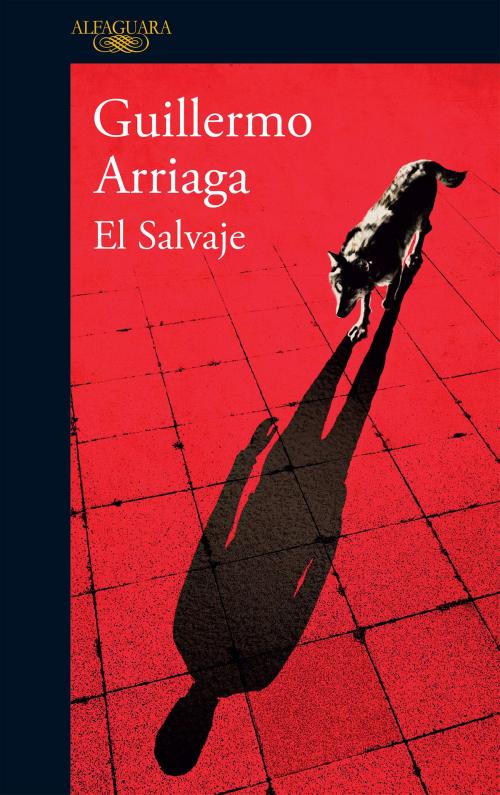 Cover of the book El salvaje by Guillermo Arriaga, Penguin Random House Grupo Editorial México