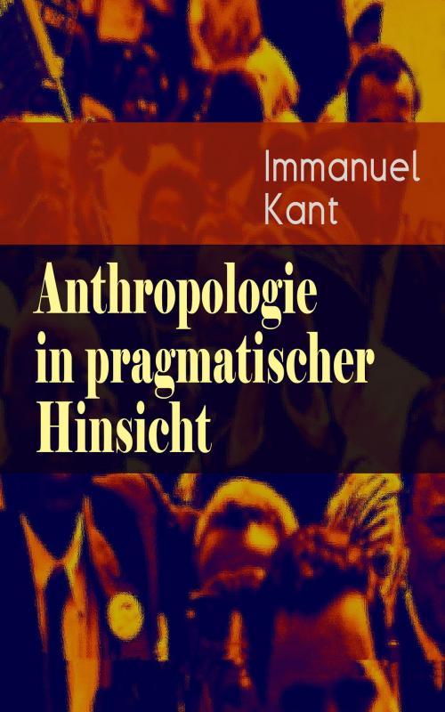 Cover of the book Anthropologie in pragmatischer Hinsicht by Immanuel Kant, e-artnow