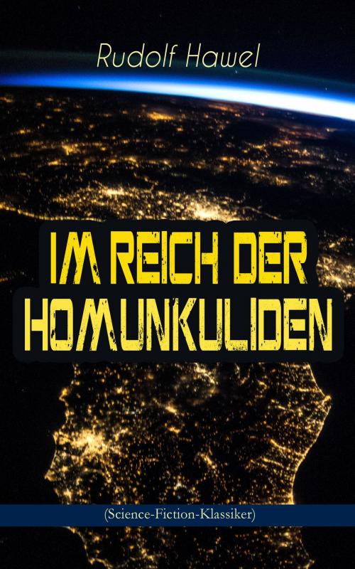 Cover of the book Im Reich der Homunkuliden (Science-Fiction-Klassiker) by Rudolf Hawel, e-artnow