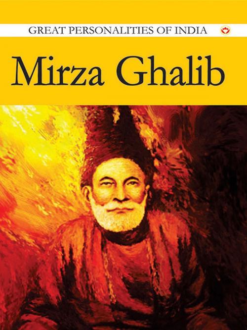 Cover of the book Mirza Ghalib : Great Personalities Of India by Swati Upadhye, Diamond Pocket Books Pvt ltd.