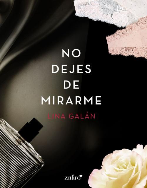 Cover of the book No dejes de mirarme by Lina Galán, Grupo Planeta