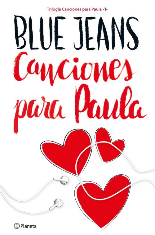Cover of the book Canciones para Paula (Trilogía Canciones para Paula 1) by Blue Jeans, Grupo Planeta