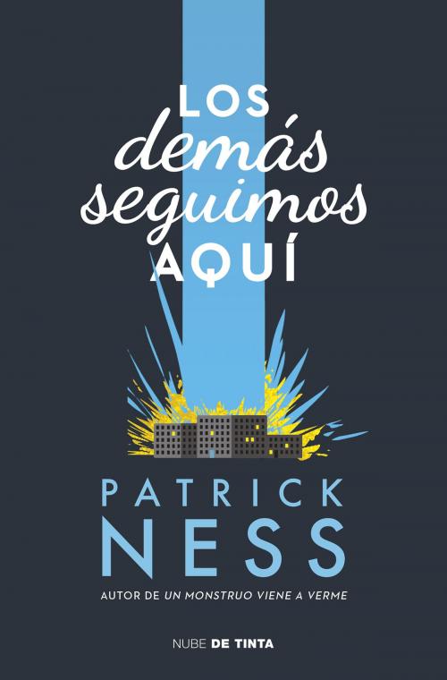 Cover of the book Los demás seguimos aquí by Patrick Ness, Penguin Random House Grupo Editorial España