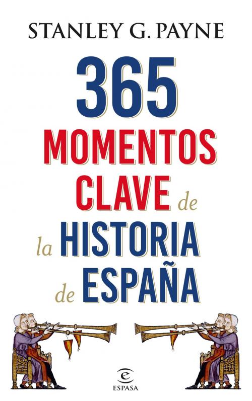 Cover of the book 365 momentos clave de la historia de España by Stanley G. Payne, Grupo Planeta