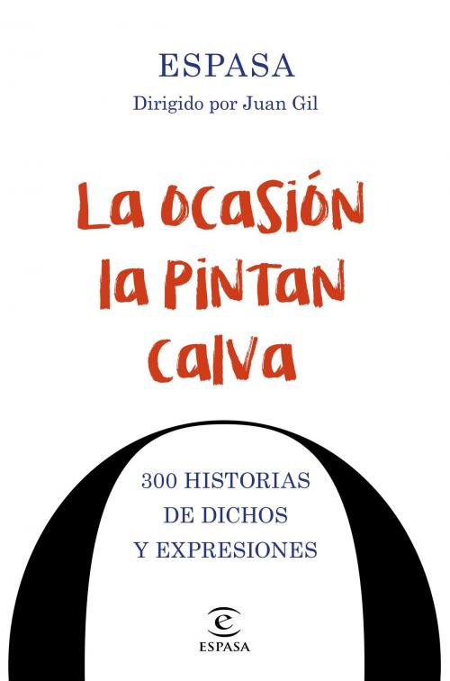 Cover of the book La ocasión la pintan calva by Espasa Calpe, Grupo Planeta