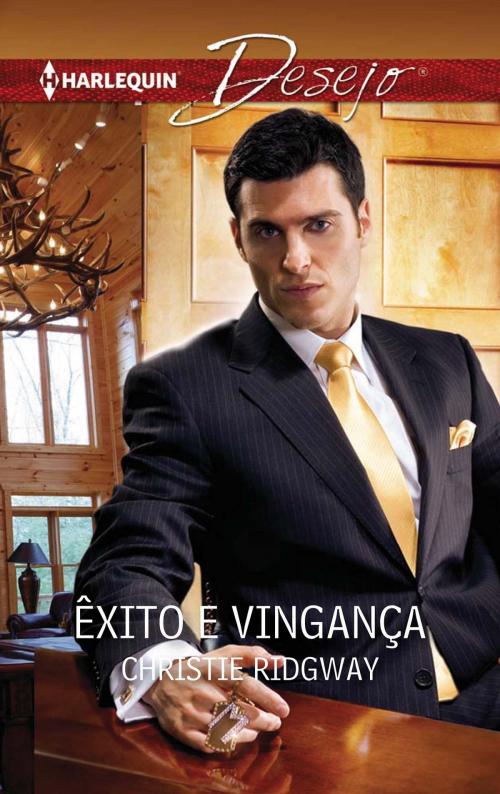 Cover of the book Êxito e vingança by Christie Ridgway, Harlequin, uma divisão de HarperCollins Ibérica, S.A.