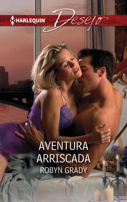 Cover of the book Aventura arriscada by Robyn Grady, Harlequin, uma divisão de HarperCollins Ibérica, S.A.